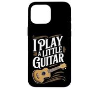 Ukulele I Play A Little Guitar Music Humor Case for iPhone 16 Pro Max