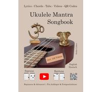 Ukulele Mantra Songbook: 108 mantras (incl. videos) (Chanting with instruments)