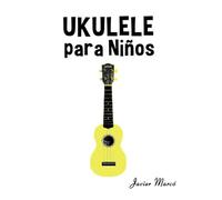 Ukulele para Niños: Música Clásica, Villancicos de Navidad, Canciones Infantiles, Tradicionales y Folclóricas!