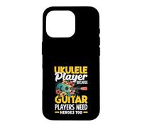 Ukulele Player Because Guitar Players Need Heroes Too Case for iPhone 16 Pro
