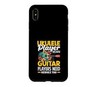 Ukulele Player Because Guitar Players Need Heroes Too Case for iPhone XS Max