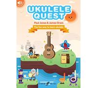 Ukulele Quest: The Fun Way to Learn Ukulele for Beginners: Book & Online Audio: The Fun Way to Learn Ukulele, Book & Online Audio