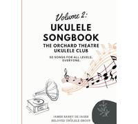 Ukulele Songbook: 50 Songs For All Levels, Everyone.: Orchard Ukulele Club: Large Chord Diagrams, Easy Songs, Golden Oldies, Traffic Light System ... Strumming Patterns, Greatest Hits of All Time