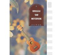 Ukulele Tab Notebook: Blank Sheets Ukulele Tabulature Tab Notebook Pad, 8.5" x 11", 118 pages