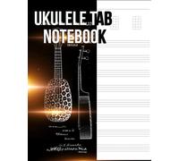 Ukulele Tab Notebook:Blank Ukulele Tablature Notebook this is an 8.5 x 11 inch, 150-page notebook with blank ukulele tablature paper