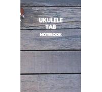 Ukulele Tab Sheets: String Chord and Tablature Staff Music Paper / Sheets for Students / Teachers Who Play the Ukulele Instrument