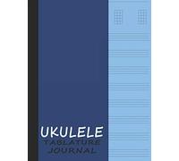 Ukulele Tablature Journal: Tabs Workbook for Composing Music - Plain Blue (Ukulele Lined Paper)