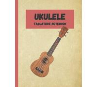 Ukulele Tablature Notebook, Ukulele Tab Book Journal, Music Paper 8.5"x 11", 120 Pages: Ukulele Tab Notebook: Blank Sheets Ukulele Tablature Pad, ... Ukulele Chord Notebook Ukulele Song Journal