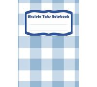 Ukulele Tabs Notebook: A5 (5.83" x 8.27") Blank Tablature Journal • 120 Pages for Songwriting, Practice & Chord Progressions • Includes Chord Chart Reference