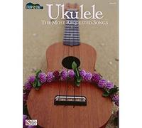 Ukulele: The Most Requested Songs (Strum & Sing): Strum & Sing Series
