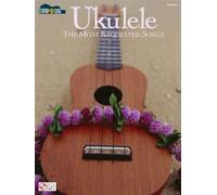 Ukulele: The Most Requested Songs (Strum & Sing): Strum & Sing Series
