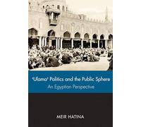 'Ulama', Politics, and the Public Sphere: An Egyptian Perspective (Utah Series in Turkish and Islamic Stud)