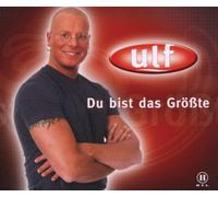 Ulf - Du Bist das Grösste