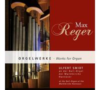 Ulfert Smidt - Reger:Works For Organ