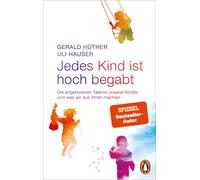 Uli Hauser Gera Jedes Kind ist hoch begabt: Die angeborenen Talente (Paperback)