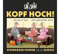 Uli Stein: Freizeit & Beruf: Kopf hoch! Schwarzer Humor für die Schule