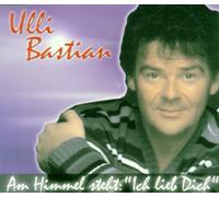 Ulli Bastian - Am Himmel Steht:"Ich Lieb Dich