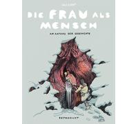Ulli Lust Die Frau als Mensch: Am Anfang der Geschichte (Hardback)
