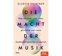 Ullrich Fichtne Die Macht der Musik: Über ihre Kraft, unser Leben gl (Paperback)