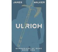 Ulrich: Barbarians of Rome Book One: 1