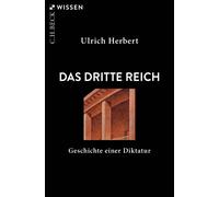 Ulrich Herbert Das Dritte Reich: Geschichte einer Diktatur (C.H.BECK (Paperback)