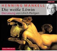 Ulrich Pleitgen - Henning Mankell: die Weisse Löwin