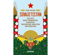 Ulrich Sonnenbe Sowjetistan: Eine Reise durch Turkmenistan, Kasachst (Paperback)