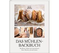 Ulrich Stietz Thea Das Mühlen-Backbuch: Mit Weizen, Dinkel und Urgetr (Hardback)