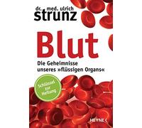 Ulrich Strunz Blut - Die Geheimnisse unseres »flüssigen Organs (Various Formats)