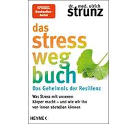 Ulrich Strunz Das Stress-weg-Buch - Das Geheimnis der Resilienz (Paperback)