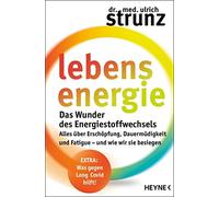 Ulrich Strunz Lebensenergie: Das Wunder des Energiestoffwechsels. All (Hardback)