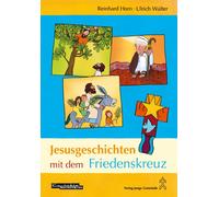 Ulrich Walter R Jesusgeschichten mit dem Friedenskreuz: Neue Lieder, (Hardback)