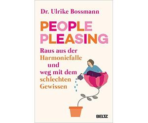 Ulrike Bossmann People Pleasing: Raus aus der Harmoniefalle un (Various Formats)