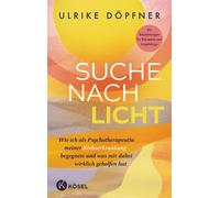 Ulrike Döp Suche nach Licht: Wie ich als Psychotherapeutin meine (Hardback)