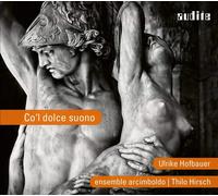 Ulrike Hofbauer : Co'l Dolce Suono CD (2018) NEW FREE Shipping, Save £s