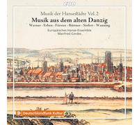 Ulrike Hofbauer; Veronika Mair; Joachim Held; Hille Perl; Marcin Szelest; Europaisches Hanse-Ensemble; Manfred Cordes - Music from old Hanseatic cities, Vol. 2 - Music from old Gdansk