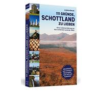 Ulrike Köhler 111 Gründe, Schottland zu lieben: Eine Liebeserklärung (Paperback)