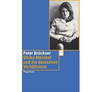 Ulrike Marie Meinhof und die deutschen Verhältnisse