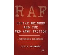 Ulrike Meinhof and the Red Army Faction: Performing Terrorism