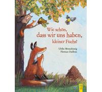 Ulrike Motschiu Wie schön, dass wir uns haben, kleiner Fuchs (Der kl (Hardback)