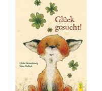 Ulrike Motschiunig Nina Dulleck Glück gesucht (Der kleine Fuchs) (Hardback)
