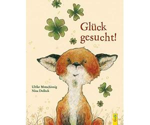 Ulrike Motschiunig Nina Dulleck Glück gesucht (Der kleine Fuchs) (Hardback)