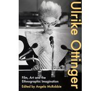 Ulrike Ottinger: Film, Art and the Ethnographic Imagination
