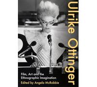 Ulrike Ottinger: Film, Art and the Ethnographic Imagination