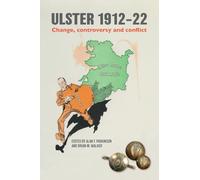 Ulster 1912-22: Change, controversy and conflict