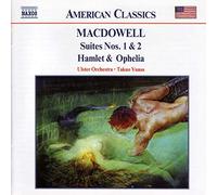 Ulster Orch:Yuasa - MACDOWELL: Suites Nos. 1 and 2 / Hamlet and Ophelia