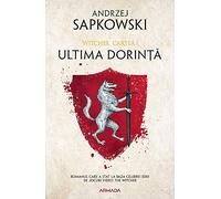 Ultima dorinta. Seria Witcher Vol.1 - Andrzej Sapkowski