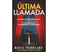 Última llamada: Cuando juegas con fuego, te arriesgas a quemarte (Última llamada y El último en pie)