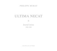 Ultima Necat II: Journal Intime 1986-1988 (Romans, Essais, Poesie, Documents)