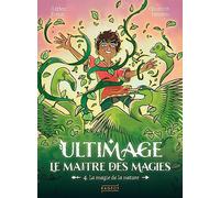 Ultimage, Le maître des magies T.4 - La magie de la nature